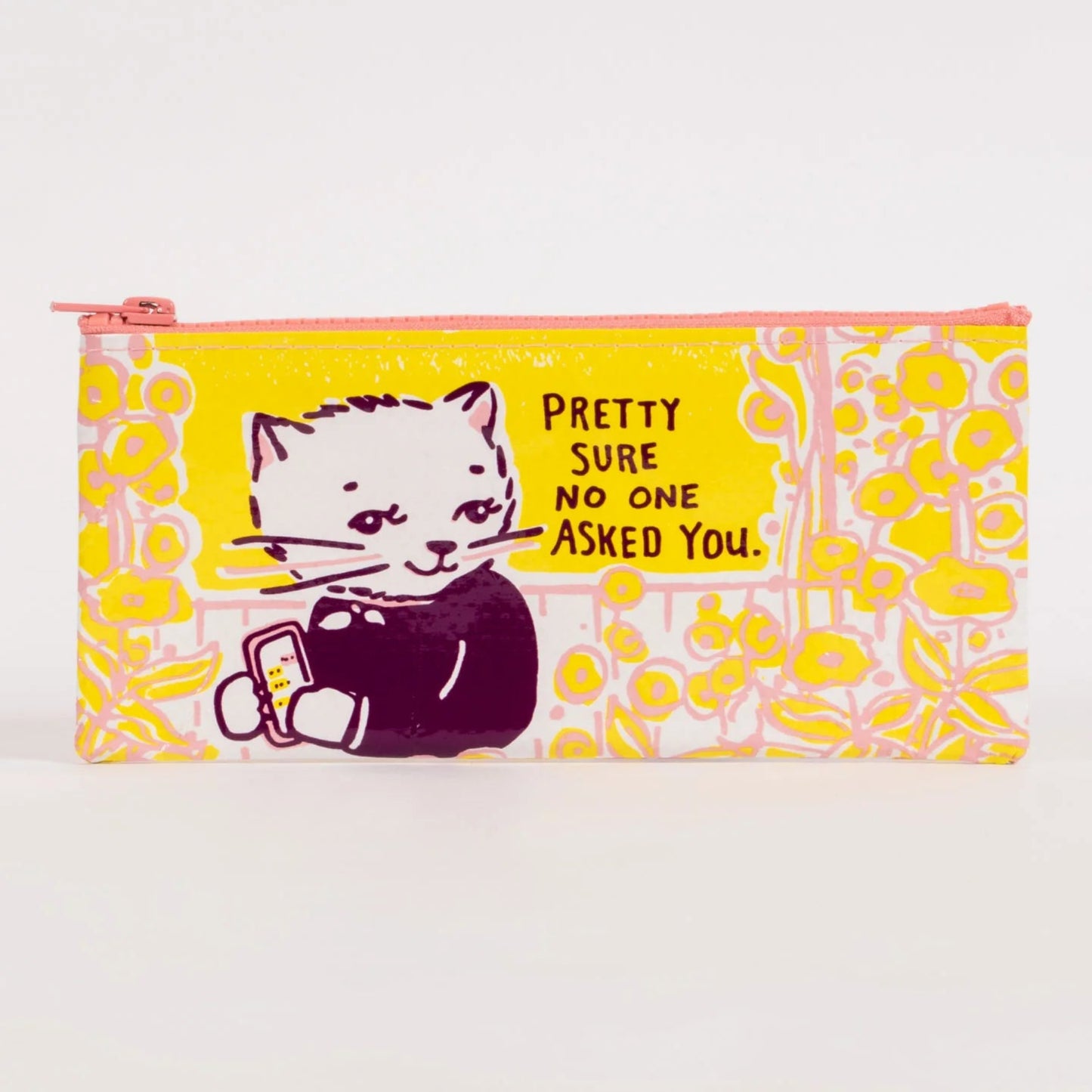 No One Asked You Pencil Case